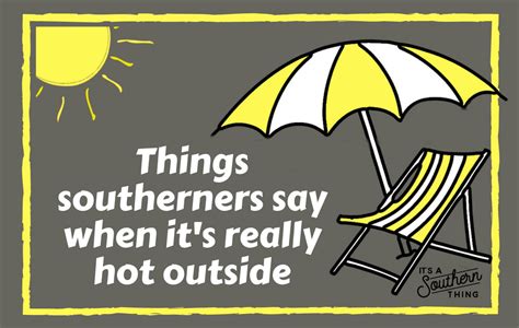 Hotter than sayings southern. Things To Know About Hotter than sayings southern. 
